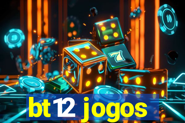 bt12 jogos